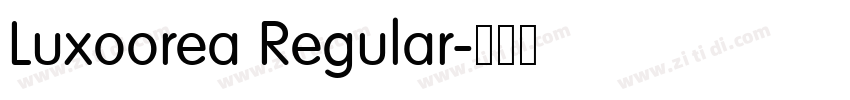Luxoorea Regular字体转换